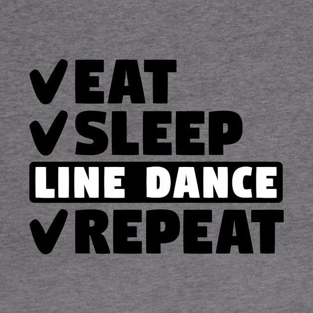 Eat, sleep, line dance, repeat by colorsplash